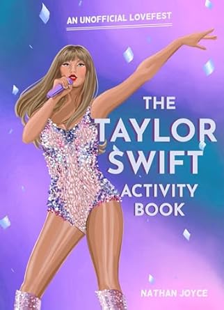 The Taylor Swift Activity Book: An Unofficial Lovefest