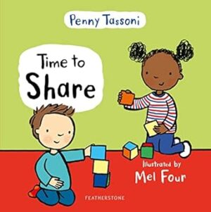 Time to Share: Show your child what a lovely thing sharing can be