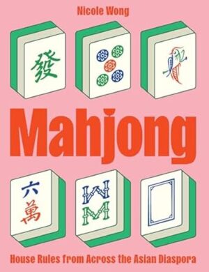 Mahjong: House Rules from Across the Asian Diaspora