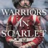 Warriors in Scarlet: The Life and Times of the Last Redcoats
