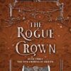 The Rogue Crown: 2022’s highly anticipated sapphic romantic fantasy and the third book of the series that launched a TikTok sensation: Book 3