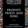 Prophet, Priest, And King: Christology In Global Perspective