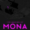 The Making of MONA
