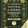 DR. Barbara Natural & Herbal Remedies Complete Collection: The Complete Guide to Herbal & Natural Remedies for A Total Well Being Inspired By Barbara O’Neill’s Teachings for a Non-Toxic Lifestyle