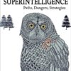 Superintelligence: Paths, Dangers and Stragegies