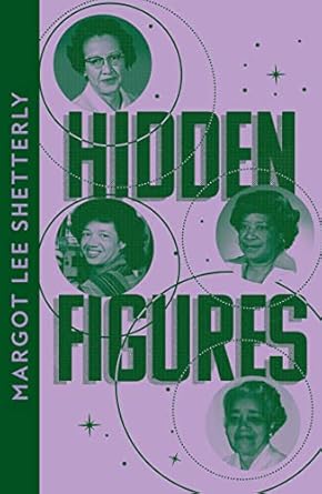 Collins Modern Classics - Hidden Figures: The Untold Story of the African American Women Who Helped Win the Space Race