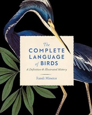 The Complete Language of Birds: A Definitive and Illustrated History: 13