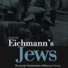 Eichmann's Jews: The Jewish Administration of Holocaust Vienna, 1938-1945