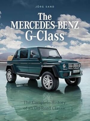Mercedes-Benz G-Class: The Complete History of an Off-Road Classic