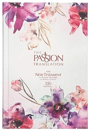 The Passion Translation New Testament (2020 Edition) Passion in Plum: With Psalms, Proverbs and Song of Songs