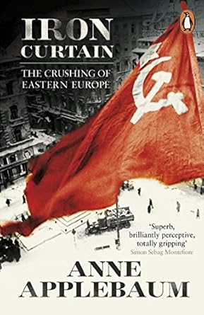 Iron Curtain: The Crushing Of Eastern Europe