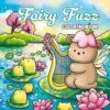 Fairy Fuzz: A Magic Coloring Book for Kids and Adults: 42 Hand-Drawn Illustrations of Magical Animal Fairies to Spark Creativity
