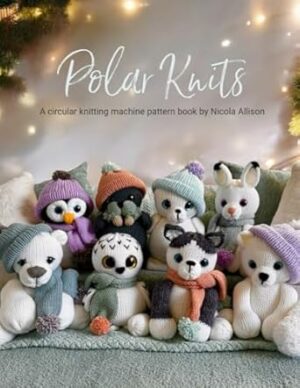 Polar Knits: A Circular Knitting Machine Pattern Book by Nicola Allison