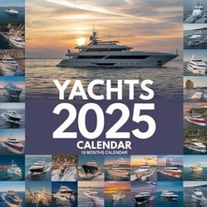 Yachts Calendar 2025: A Year of Nautical Excellence