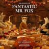 Fantastic Mr. Fox: The Making of the Motion Picture