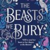 The Beasts We Bury