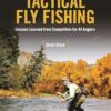 Tactical Fly Fishing: Lessons Learned from Competition for All Anglers