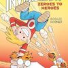 Zeroes to Heroes (The Adventures of Invisible Boy #2)