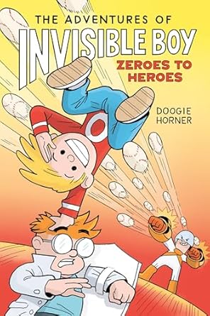 Zeroes to Heroes (The Adventures of Invisible Boy #2)