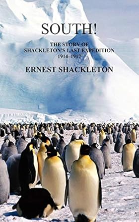 South! (Unabridged. with 97 original illustrations): The Story of Shackleton's Last Expedition 1914-1917