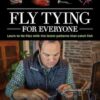 Fly Tying for Everyone: Learn to Tie Flies with the Latest Patterns that Catch Fish
