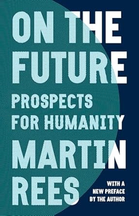 On the Future: Prospects for Humanity