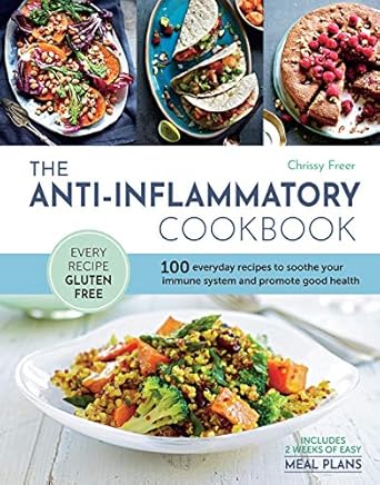 The Anti-Inflammatory Cookbook: 100 everyday recipes to soothe your immune system and promote good health