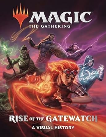 Magic: The Gathering: Rise of the Gatewatch:A Visual History