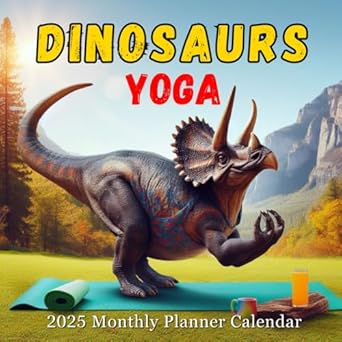 GAG GIFT Dinosaurs Yoga 2025: T-Rex yoga, Monthly Planner Calendar | Funny and Cute Calendar for Kids, Teens and Adults | 12 Months Planner Calendar..