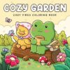 Cozy Garden: Cute Coloring Book Featuring Gardern Nooks with Plants, Flowers, and Cute Animals for Adults and Teens, Bold and Easy Designs for Relaxation