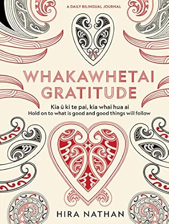 WHAKAWHETAI: Gratitude: A Daily Bilingual Journal
