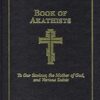 Book of Akathists Volume II: To Our Saviour, the Holy Spirit, the Mother of God, and Various Saints: To Our Saviour, the Holy Spirit, the Mother of God, and Various Saints Volume 2