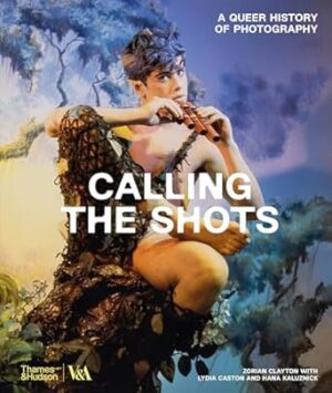 Calling the Shots (Victoria and Albert Museum): A Queer History of Photography