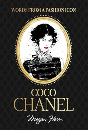 Words from a Fashion Icon: Coco Chanel