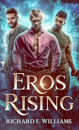 Eros Rising: (Olympus Ascending Book One), a MM Urban Fantasy Romance/Adventure