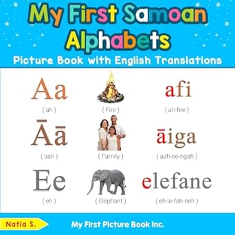 My First Samoan Alphabets Picture Book with English Translations: Bilingual Early Learning & Easy Teaching Samoan Books for Kids: 1