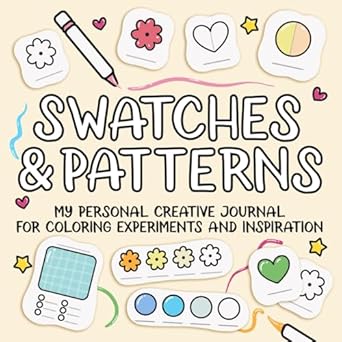 Swatches and Patterns: My Personal Creative Journal for Coloring Experiments and Inspiration for Coloring Books