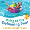 Going to the Swimming Pool: A Toddler Prep Book