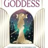 Labor Like A Goddess: A Fearless Guide to Preparing for the 7 Gates of Transformation in Pregnancy and Birth