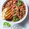 Easy Creole Cookbook: Bring the Best of Creole Cuisine Home with Easy Creole Recipes