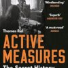 Active Measures: The Secret History of Disinformation and Political Warfare