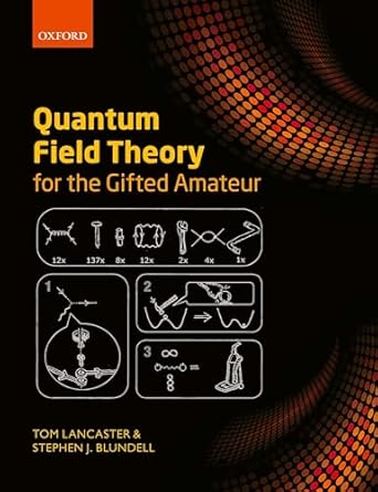 Quantum Field Theory for the Gifted Amateur