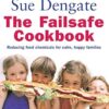 The Failsafe Cookbook (Updated Edition): Reducing Food Chemicals for Calm, Happy Families