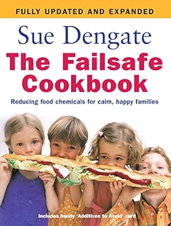 The Failsafe Cookbook (Updated Edition): Reducing Food Chemicals for Calm, Happy Families