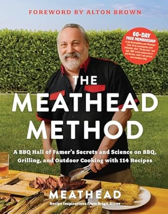 The Meathead Method: A BBQ Hall of Famer's Science and Secrets on BBQ, Grilling, and Outdoor Cooking