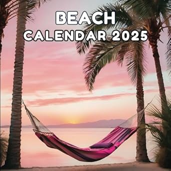 Beach Calendar 2025: A Year of Beach for Gift, Organizing, and Planning