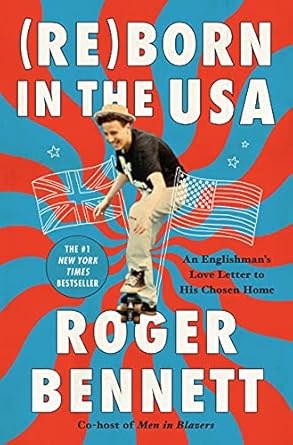 Reborn in the USA: An Englishman's Love Letter to His Chosen Home