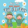 Tell Me More About Eid al-Fitr: Eid al-Fitr Celebrating the End of Ramadan | Educational Islamic Story Book For Toddlers, Kids & Children | Islamic ... al-Fitr | eid mubarak book | eid book kids