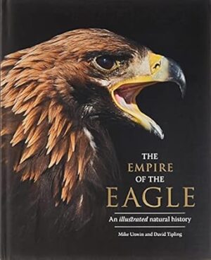 The Empire of the Eagle: An Illustrated Natural History