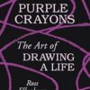 Purple Crayons: The Art of Drawing a Life